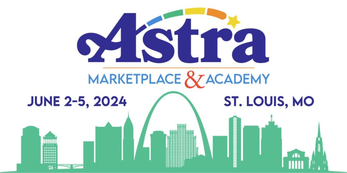 ASTRA Marketplace & Academy is June 2nd - 5th.